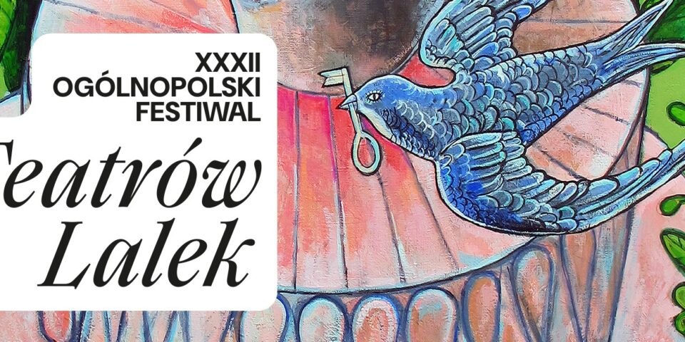 XXXII edycja Ogólnopolskiego Festiwalu Teatrów Lalek 2025