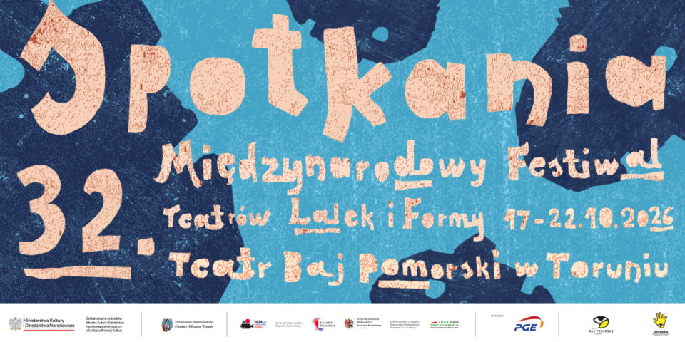 32. Międzynarodowy Festiwal Teatrów Lalek i Formy „SPOTKANIA” w Toruniu